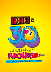 Above: One of the promotional messages that will be used throughout Giggles’ 30th anniversary year.