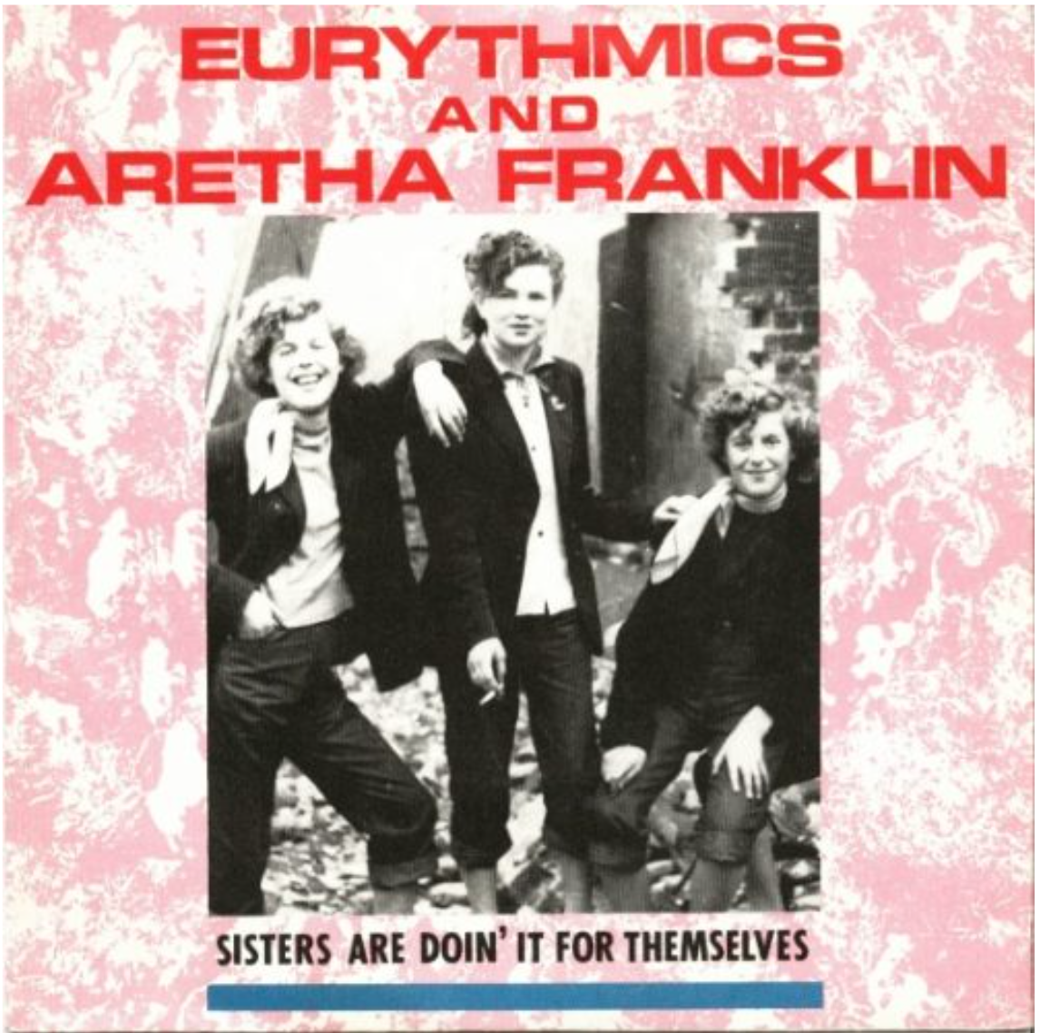 Above: Sisters Are Doin’ It For Themselves, recorded in 1985 by the British pop duo Eurythmics and American singer Aretha Franklin immediately became a feminist anthem. 