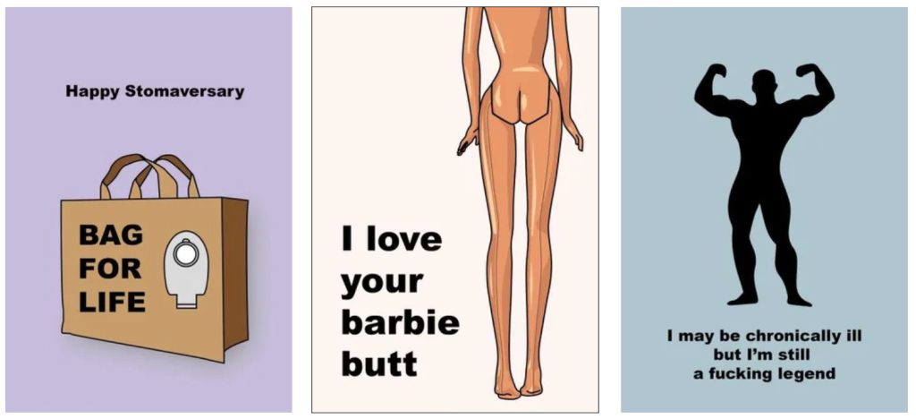 Above: Cheeky humour meets caring sentiment in the ostomy range